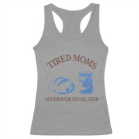 Tired Moms Sourdough Socail Club Racerback Tank Top Funny Baking Baker Humor