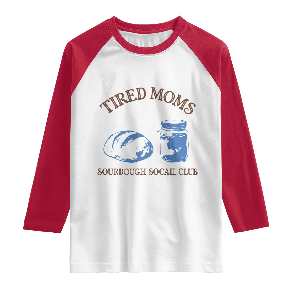 Tired Moms Sourdough Socail Club Raglan Shirt Funny Baking Baker Humor