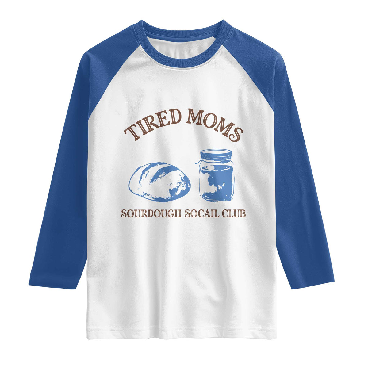 Tired Moms Sourdough Socail Club Raglan Shirt Funny Baking Baker Humor