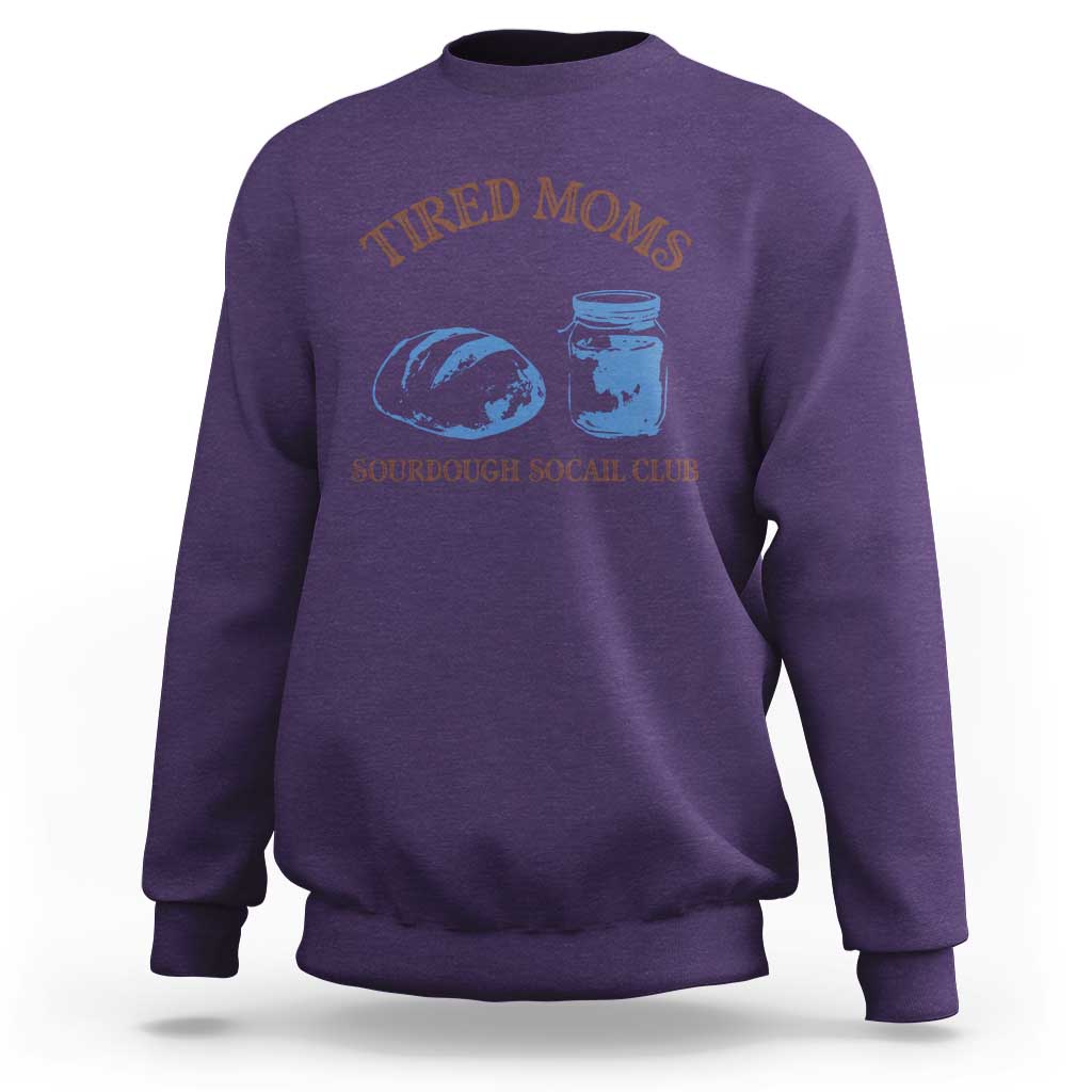 Tired Moms Sourdough Socail Club Sweatshirt Funny Baking Baker Humor
