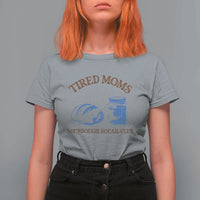 Tired Moms Sourdough Socail Club T Shirt For Women Funny Baking Baker Humor
