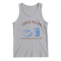Tired Moms Sourdough Socail Club Tank Top Funny Baking Baker Humor