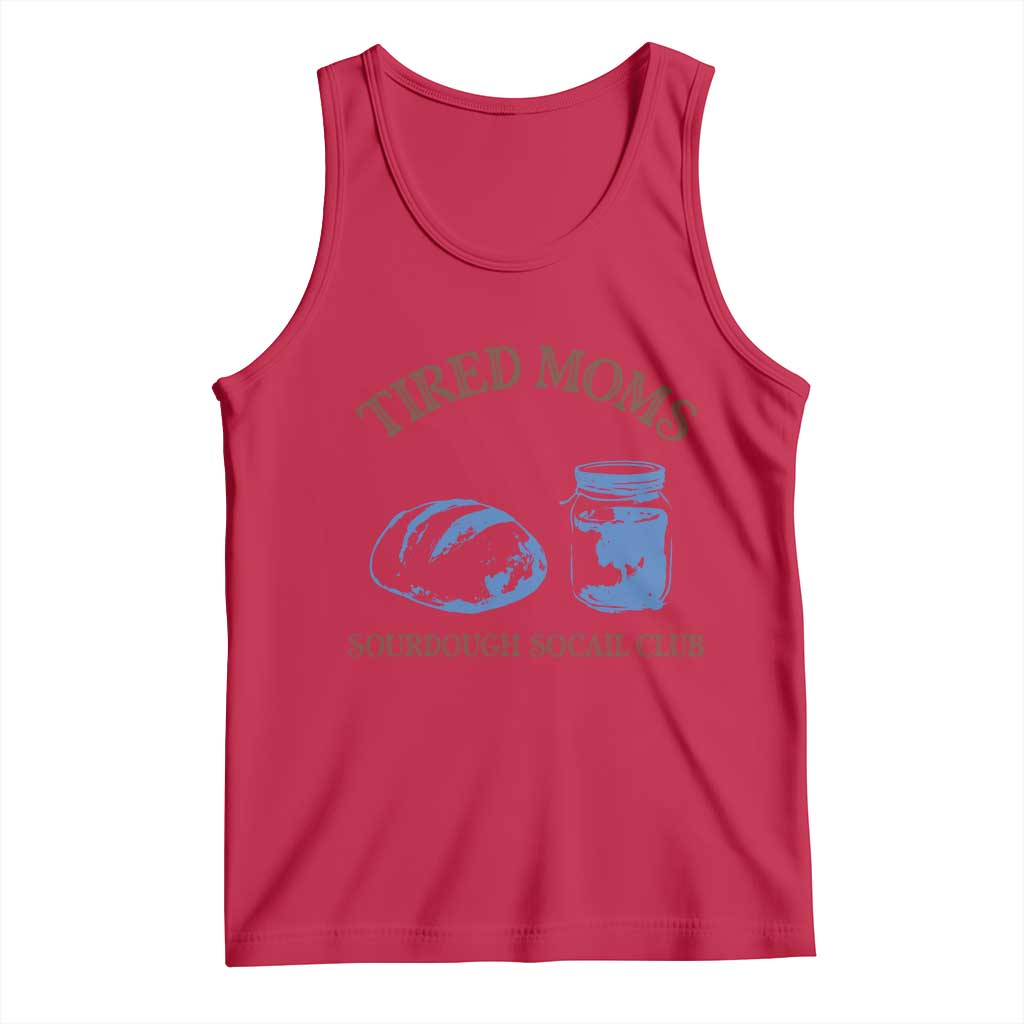 Tired Moms Sourdough Socail Club Tank Top Funny Baking Baker Humor