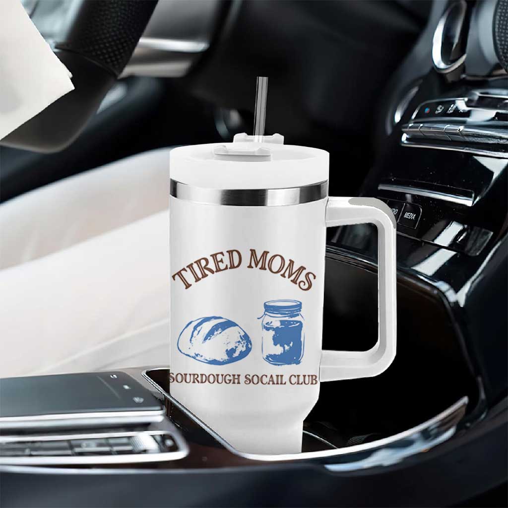 Tired Moms Sourdough Socail Club Tumbler With Handle Funny Baking Baker Humor