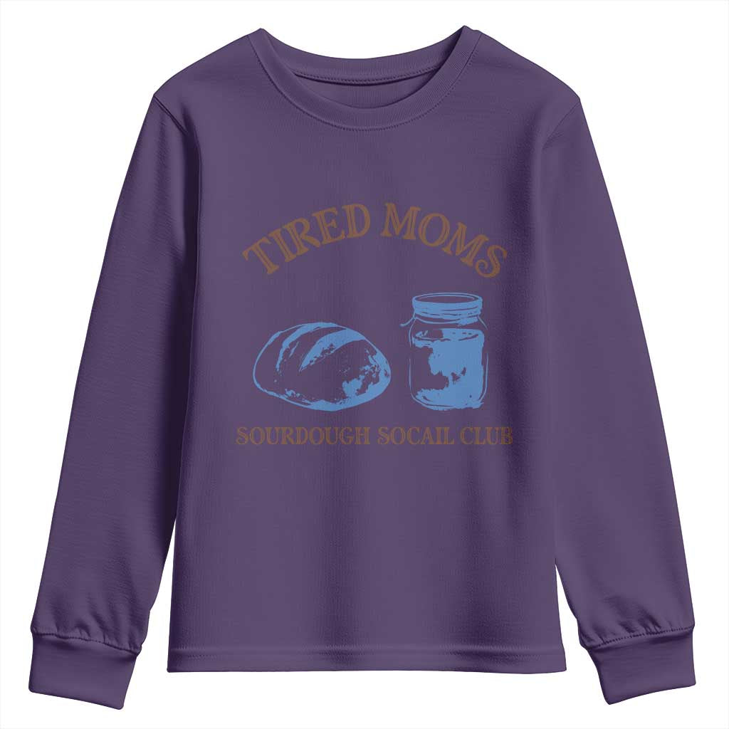 Tired Moms Sourdough Socail Club Youth Sweatshirt Funny Baking Baker Humor