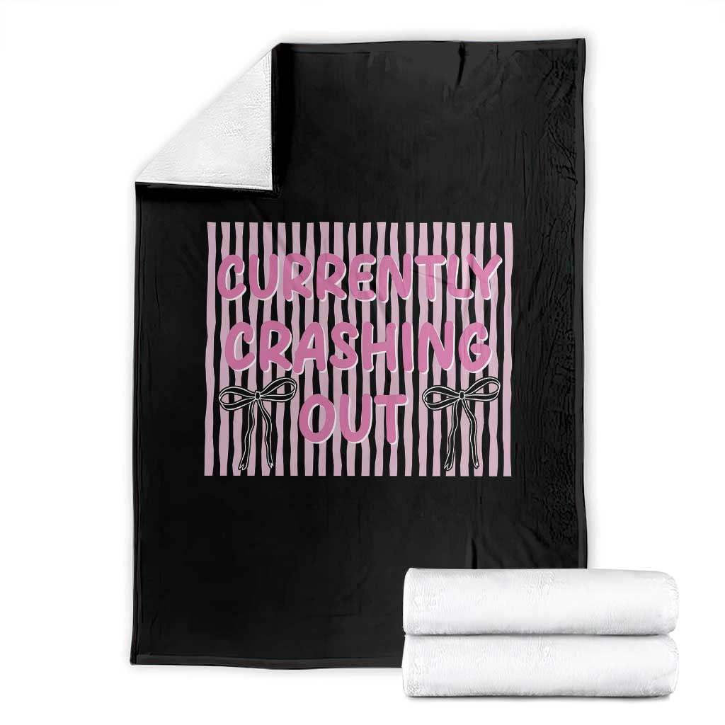 Currently Crashing Out Throw Blanket Coquette Pink Bow Sarcastic Funny Quote