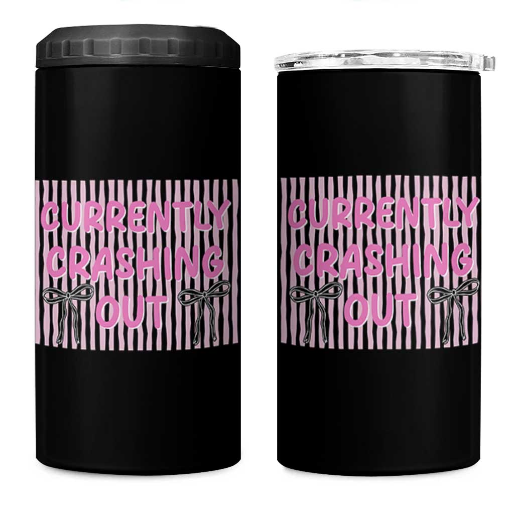 Currently Crashing Out 4 in 1 Can Cooler Tumbler Coquette Pink Bow Sarcastic Funny Quote