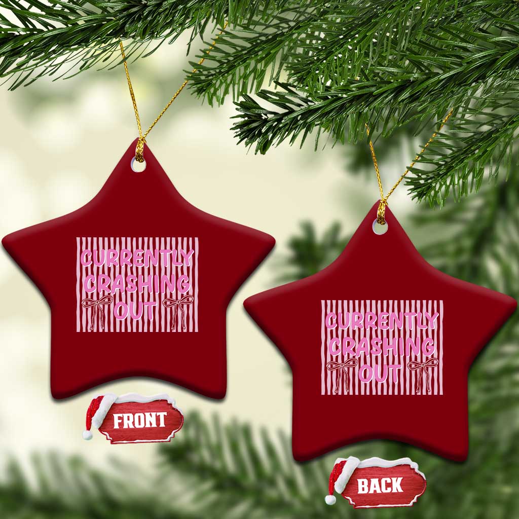 Currently Crashing Out Ceramic Ornament Coquette Pink Bow Sarcastic Funny Quote