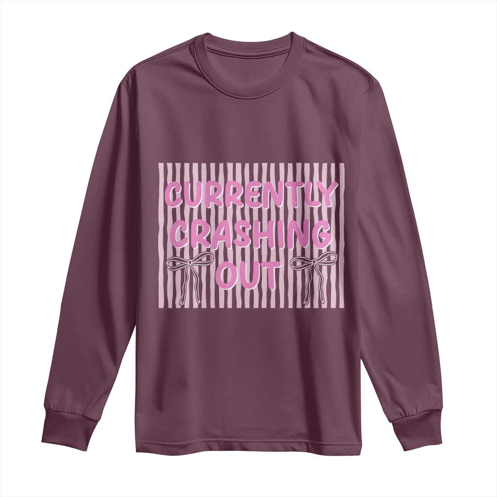 Currently Crashing Out Long Sleeve Shirt Coquette Pink Bow Sarcastic Funny Quote