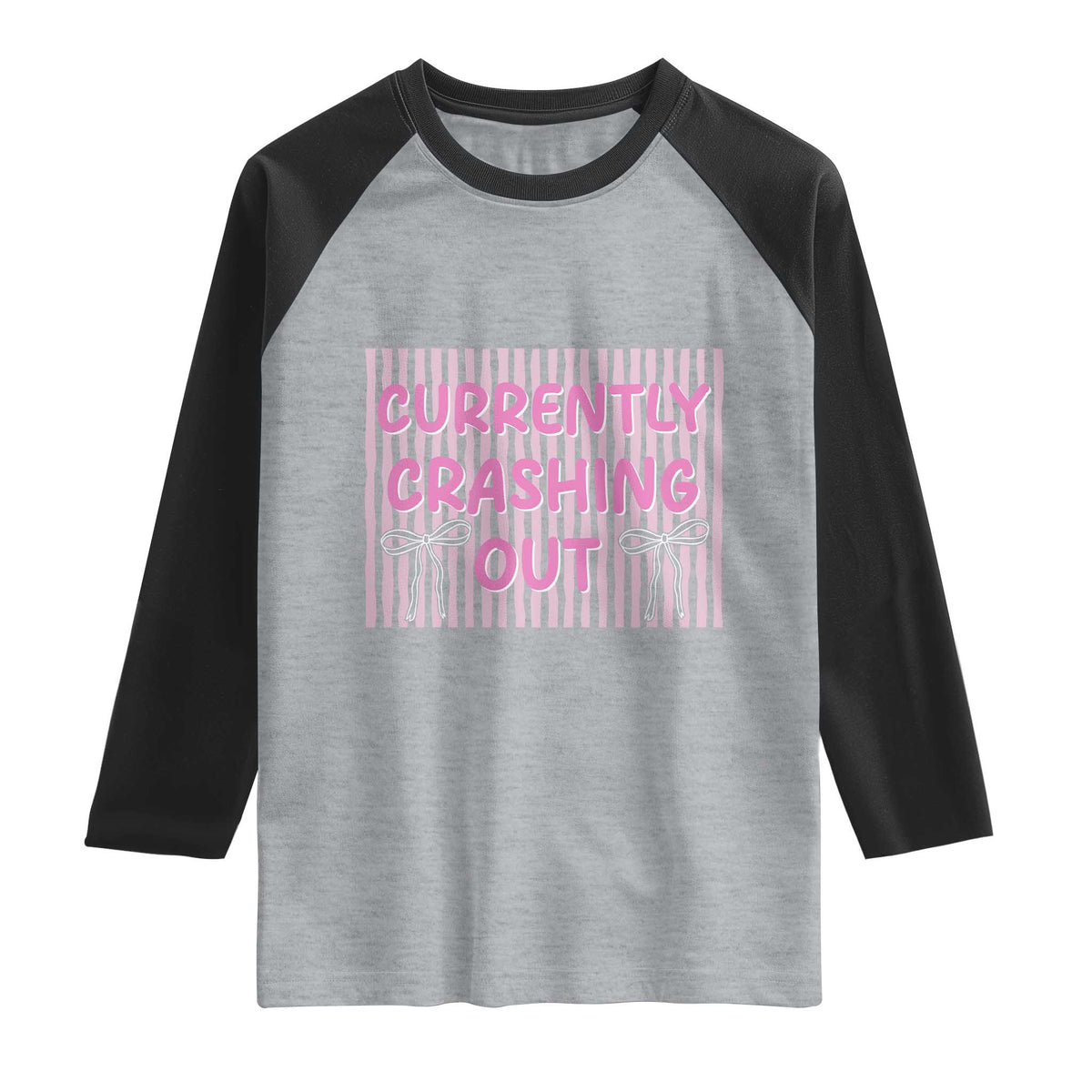 Currently Crashing Out Raglan Shirt Coquette Pink Bow Sarcastic Funny Quote