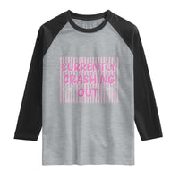 Currently Crashing Out Raglan Shirt Coquette Pink Bow Sarcastic Funny Quote