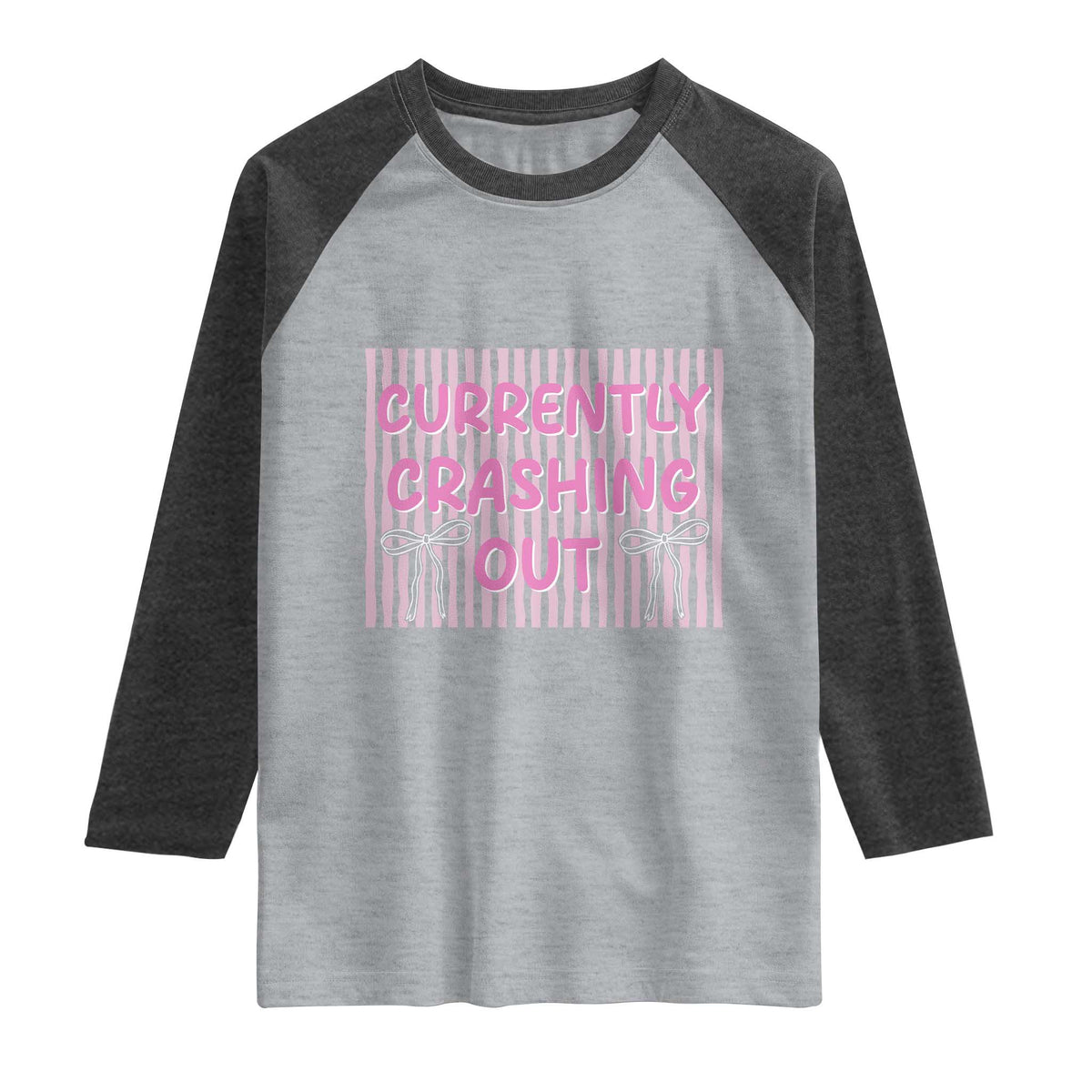 Currently Crashing Out Raglan Shirt Coquette Pink Bow Sarcastic Funny Quote