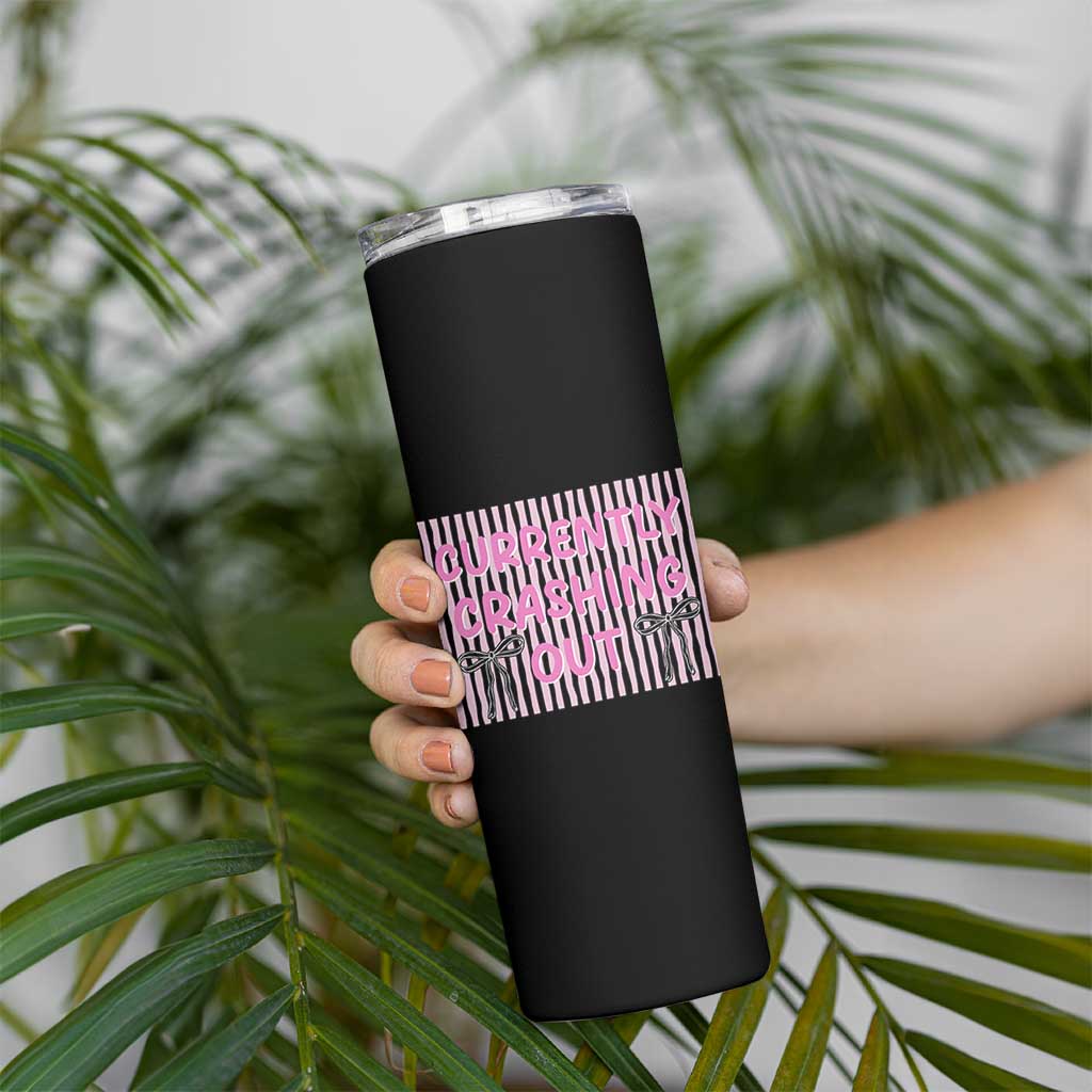 Currently Crashing Out Skinny Tumbler Coquette Pink Bow Sarcastic Funny Quote