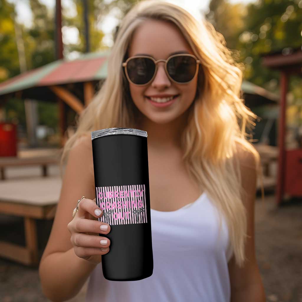 Currently Crashing Out Skinny Tumbler Coquette Pink Bow Sarcastic Funny Quote
