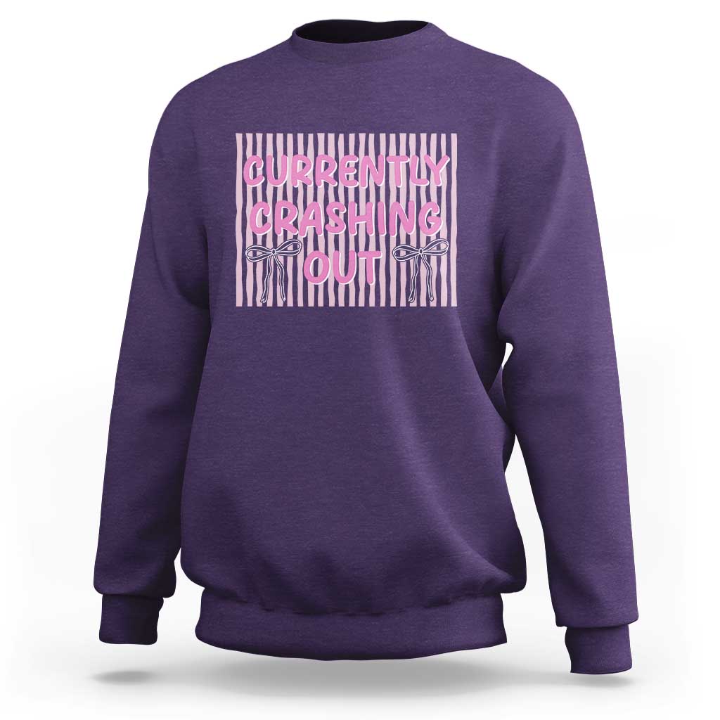 Currently Crashing Out Sweatshirt Coquette Pink Bow Sarcastic Funny Quote