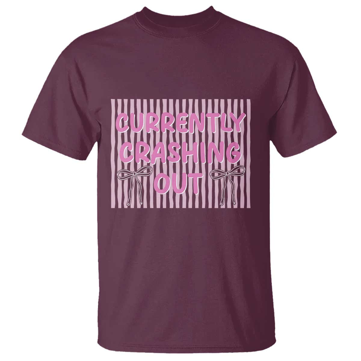 Currently Crashing Out T Shirt Coquette Pink Bow Sarcastic Funny Quote