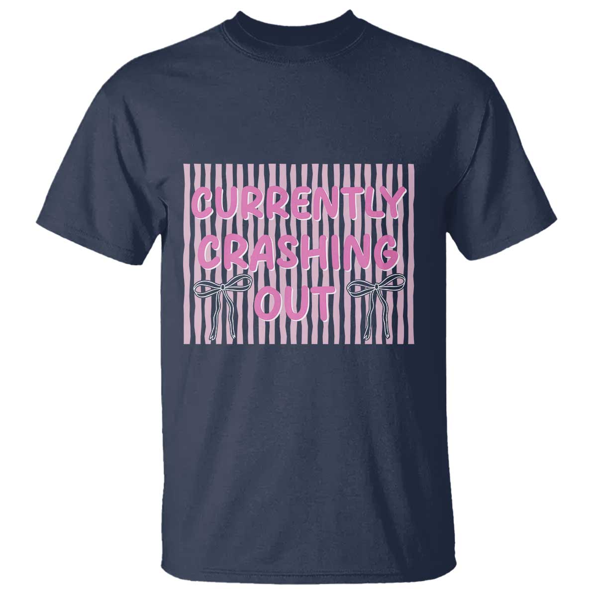 Currently Crashing Out T Shirt Coquette Pink Bow Sarcastic Funny Quote