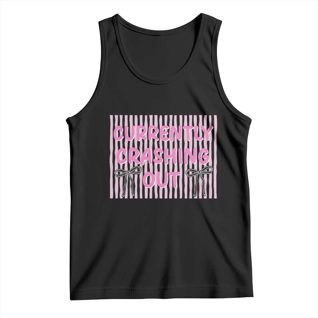 Currently Crashing Out Tank Top Coquette Pink Bow Sarcastic Funny Quote