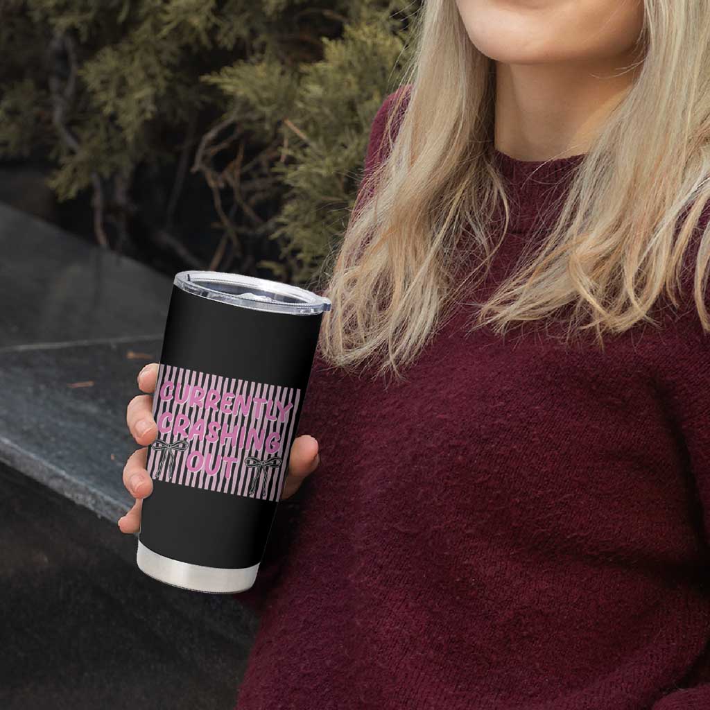 Currently Crashing Out Tumbler Cup Coquette Pink Bow Sarcastic Funny Quote