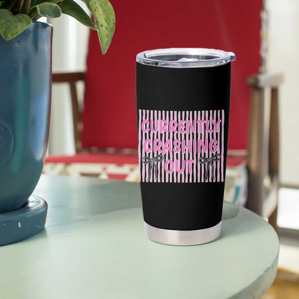 Currently Crashing Out Tumbler Cup Coquette Pink Bow Sarcastic Funny Quote