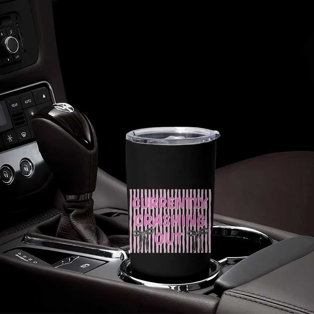 Currently Crashing Out Tumbler Cup Coquette Pink Bow Sarcastic Funny Quote