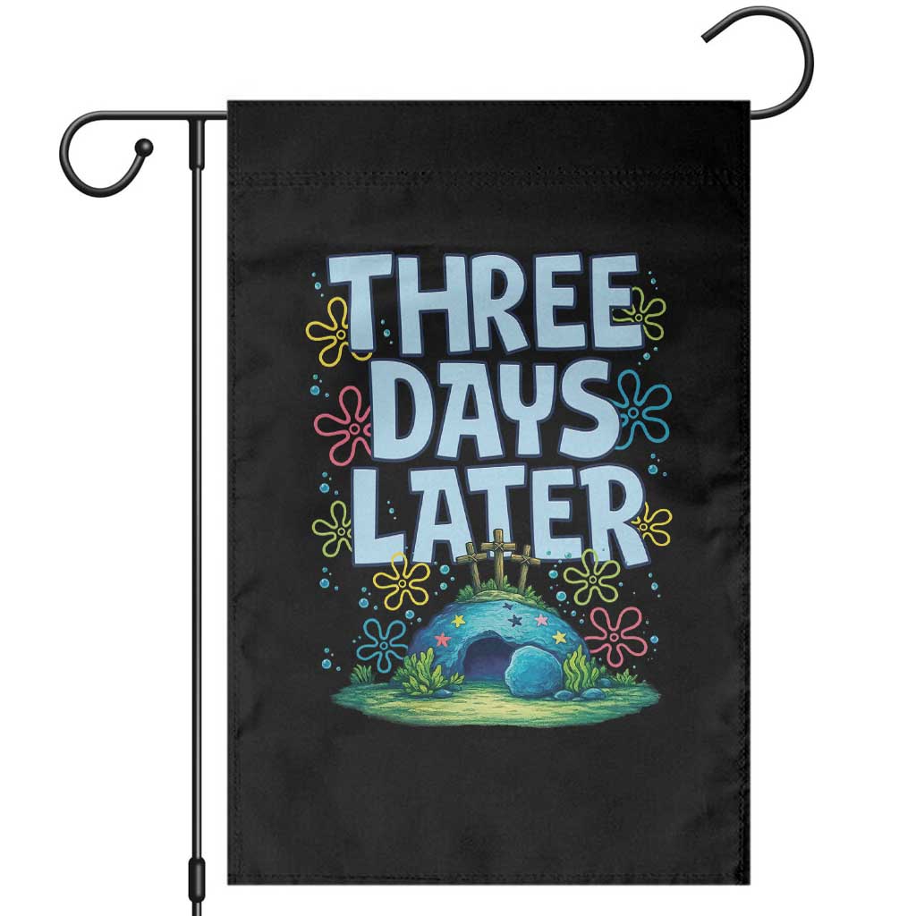 3 Days Later Garden Flag Funny Easter Christian