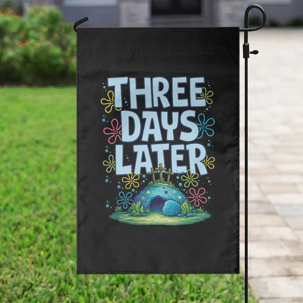 3 Days Later Garden Flag Funny Easter Christian