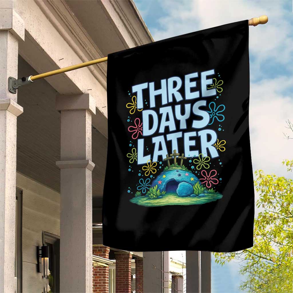 3 Days Later Garden Flag Funny Easter Christian