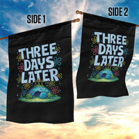 3 Days Later Garden Flag Funny Easter Christian