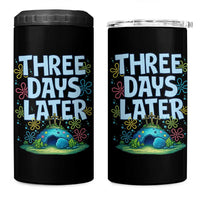 3 Days Later 4 in 1 Can Cooler Tumbler Funny Easter Christian