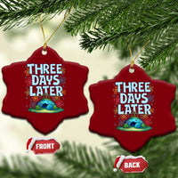 3 Days Later Ceramic Ornament Funny Easter Christian