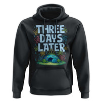 3 Days Later Hoodie Funny Easter Christian