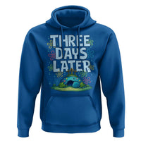 3 Days Later Hoodie Funny Easter Christian