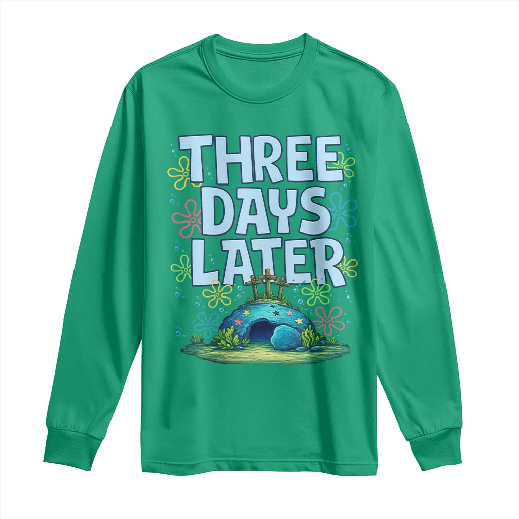 3 Days Later Long Sleeve Shirt Funny Easter Christian