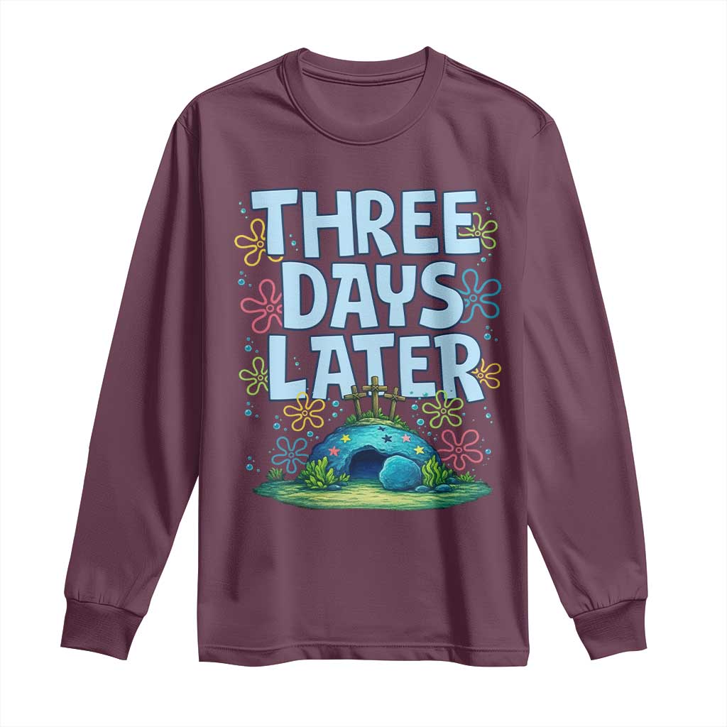 3 Days Later Long Sleeve Shirt Funny Easter Christian