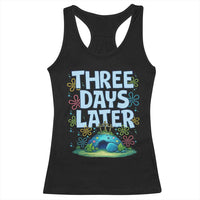 3 Days Later Racerback Tank Top Funny Easter Christian