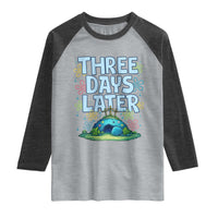 3 Days Later Raglan Shirt Funny Easter Christian