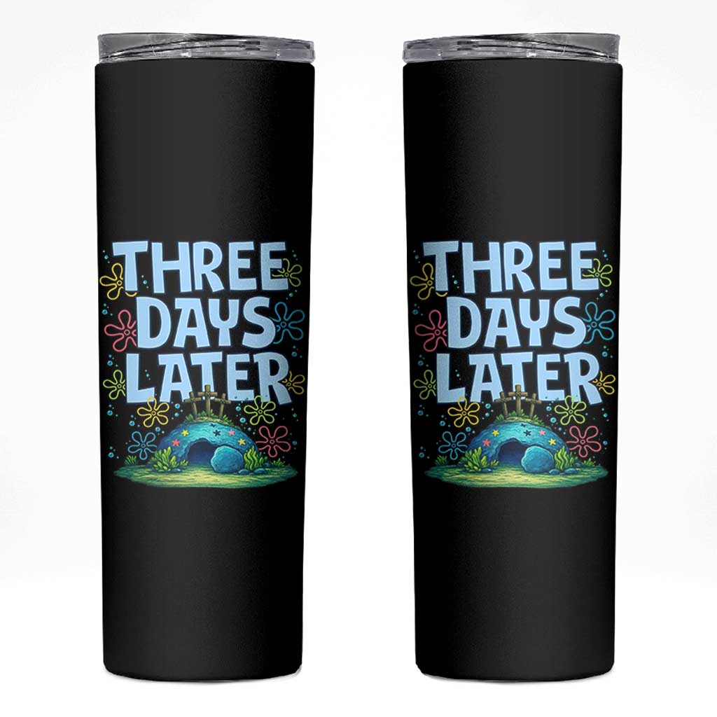 3 Days Later Skinny Tumbler Funny Easter Christian