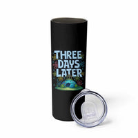 3 Days Later Skinny Tumbler Funny Easter Christian