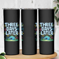 3 Days Later Skinny Tumbler Funny Easter Christian