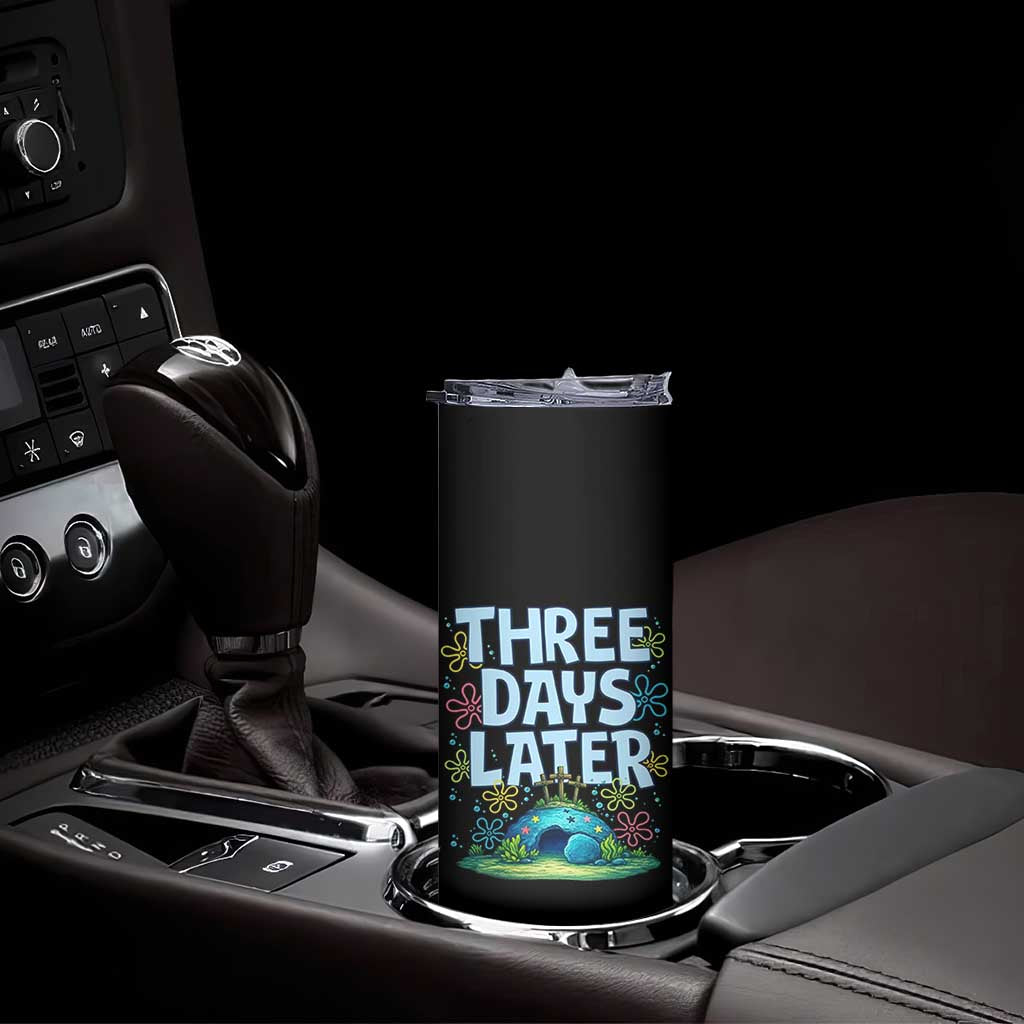 3 Days Later Skinny Tumbler Funny Easter Christian