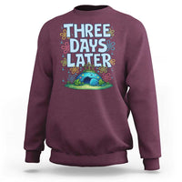 3 Days Later Sweatshirt Funny Easter Christian