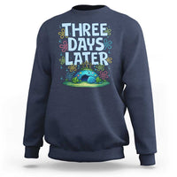 3 Days Later Sweatshirt Funny Easter Christian