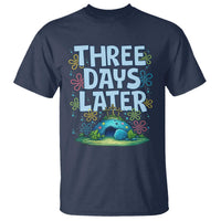 3 Days Later T Shirt Funny Easter Christian