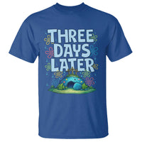 3 Days Later T Shirt Funny Easter Christian
