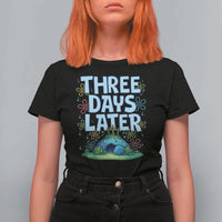 3 Days Later T Shirt For Women Funny Easter Christian