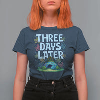 3 Days Later T Shirt For Women Funny Easter Christian