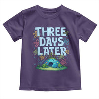 3 Days Later Toddler T Shirt Funny Easter Christian