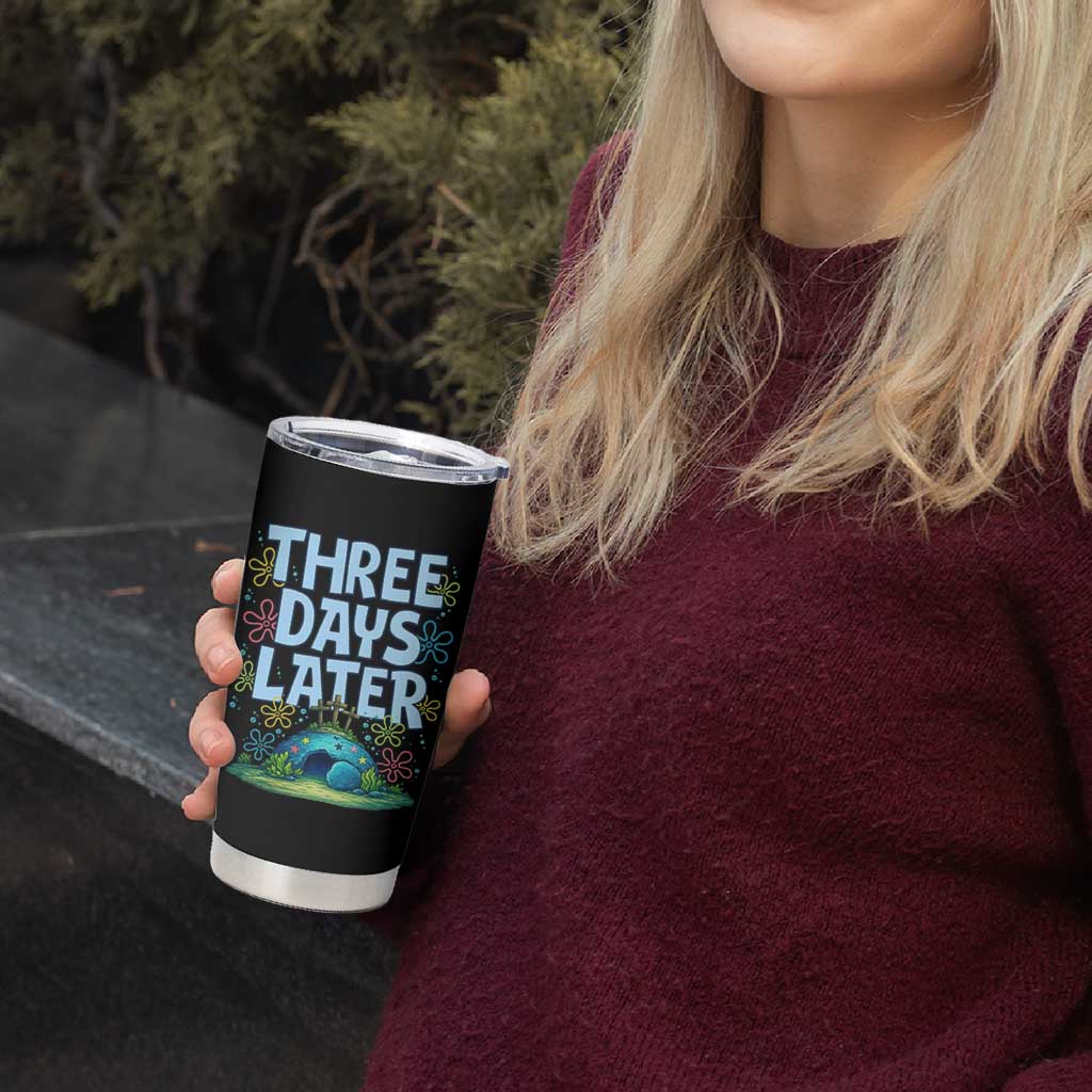 3 Days Later Tumbler Cup Funny Easter Christian