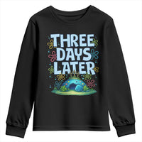 3 Days Later Youth Sweatshirt Funny Easter Christian